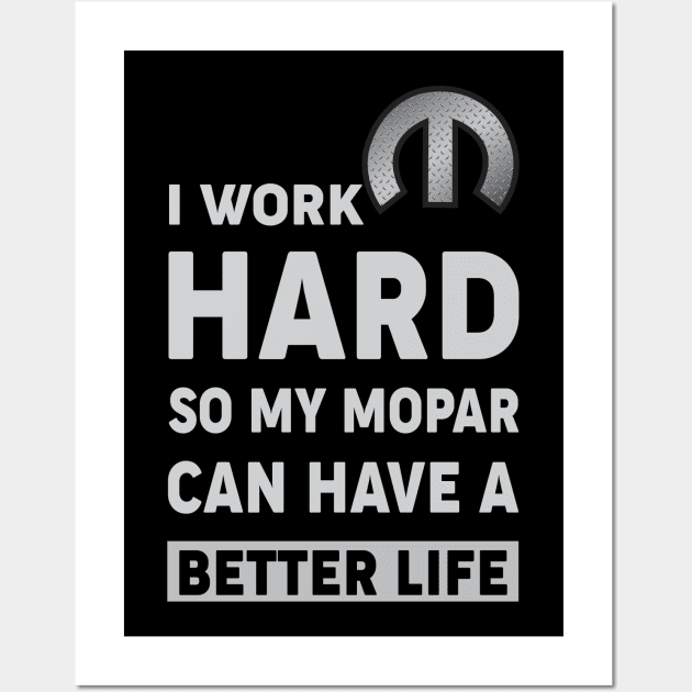 I work hard Wall Art by MoparArtist 